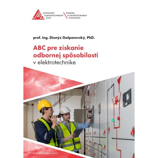 ABC PRE ZÍSKANIE ODBORNEJ SPÔSOBILOSTI V ELEKTROTECHNIKE (PROF. ING. D. GAŠPAROVSKÝ, 2023)