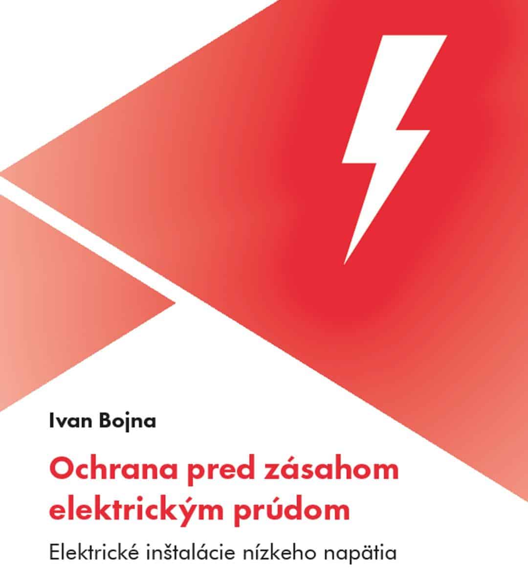 OCHRANA PRED ZÁSAHOM ELEKTRICKÝM PRÚDOM (ING. I. BOJNA, 2023)