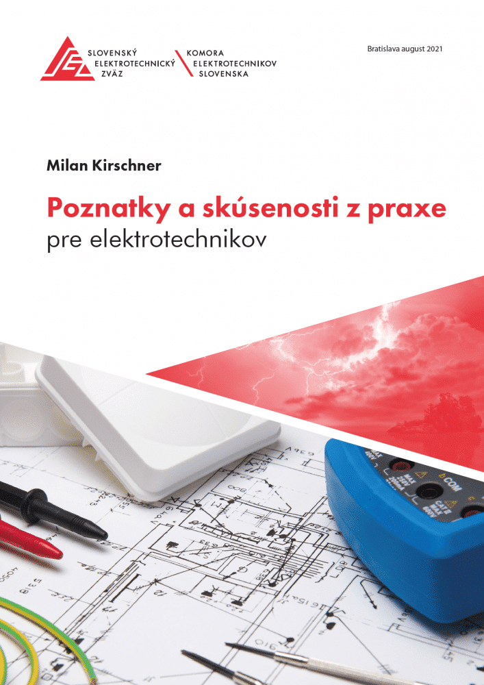 POZNATKY A SKÚSENOSTI Z PRAXE PRE ELEKTROTECHNIKOV (M. KIRSCHNER, 2021)