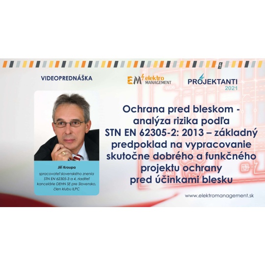 OCHRANA PRED BLESKOM – ANALÝZA RIZIKA PODĽA STN EN 62305-2: 2013 – ZÁKLADNÝ PREDPOKLAD NA VYPRACOVANIE SKUTOČNE DOBRÉHO A FUNKČNÉHO PROJEKTU OCHRANY PRED ÚČINKAMI BLESKU