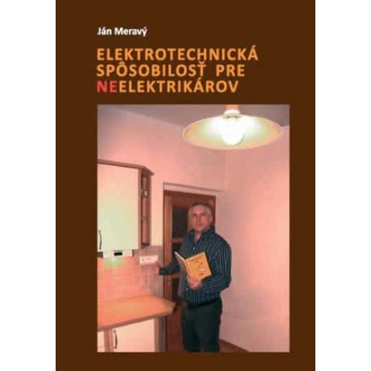 ELEKTROTECHNICKÁ SPÔSOBILOSŤ PRE NEELEKTRIKÁROV (ING. JÁN MERAVÝ, 2011)