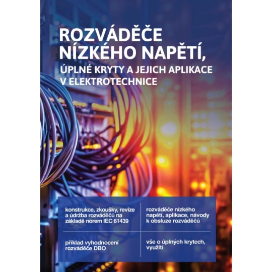 ROZVÁDĚČE NÍZKÉHO NAPĚTÍ, ÚPLNÉ KRYTY A JEJICH APLIKACE V ELEKTROTECHNICE